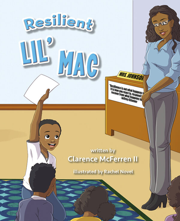 resilient lil mac, character traits, character development, children's books, kid's books, values, realistic topics, issues, purchase books, schedule author visits, follow us on social media